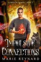 Impulsive Connections: Alternative Cover (Elemental Bonds) 1958002046 Book Cover