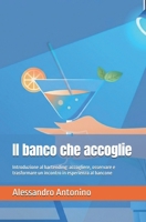 Il banco che accoglie: Introduzione al bartending: accogliere, osservare e trasformare un incontro in esperienza al bancone B0FTZ6R88Y Book Cover