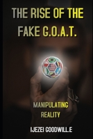 THE RISE OF THE FAKE GOAT B086PLY8BL Book Cover