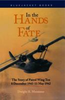 In the Hands of Fate: The Story of Patrol Wing Ten : 8 December 1941-11 May 1942 0870212931 Book Cover