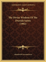 The Divine Wisdom of the Dravida Saints 1016942435 Book Cover