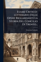Esame Critico-letterario Delle Opere Riguardanti La Storia Del Concilio Di Trento... (Italian Edition) 1024908135 Book Cover