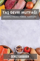 Taş Devri Mutfağı: Lezzetli Paleo Yemek Tarifleri 1783817305 Book Cover