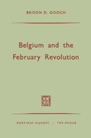 Belgium and the February Revolution 9401500134 Book Cover