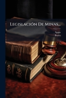 Legislación De Minas... 1274907438 Book Cover