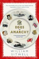 Eggs or Anarchy: The remarkable story of the man tasked with the impossible: to feed a nation at war 1471151077 Book Cover