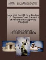 New York Cent R Co v. Modica U.S. Supreme Court Transcript of Record with Supporting Pleadings 1270254596 Book Cover