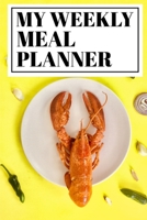 MY WEEKLY MEAL PLANNER 1712203703 Book Cover