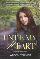Untie My Heart: Book 3 in the Family Ties Series B0H5TSZ1YX Book Cover