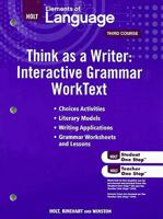 Elements of Language Think as a Writer: Interactive Grammar WorkText, Third Course: Grammar Practice for Chapters 1-20/Writing Practice for Chapters 1-28 0030995620 Book Cover