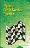 Algebra Cross Number Puzzles 1467872784 Book Cover