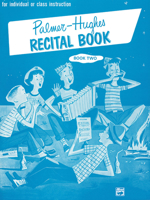 Palmer-Hughes Accordion Course Recital Book, Bk 2: For Individual or Class Instruction 0739094610 Book Cover