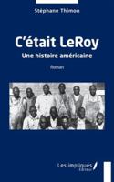 C'était LeRoy: Une histoire américaine (French Edition) B0FSCMJJDT Book Cover