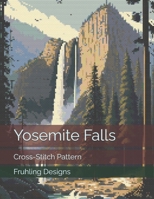 Yosemite Falls: Cross-Stitch Pattern B0FFTB1SMD Book Cover