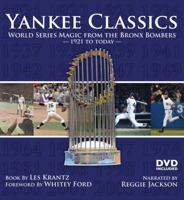 Yankee Classics: World Series Magic from the Bronx Bombers, 1921 to Today 0760340196 Book Cover