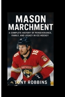 Mason Marchment: A Complete History of Perseverance, Family, and Legacy in Ice Hockey B0FNVNW1T3 Book Cover
