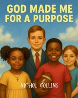 GOD MADE ME FOR A PURPOSE 1965553273 Book Cover