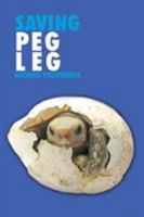 Saving Peg Leg 1524694827 Book Cover
