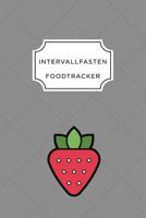 Intervall Fasten Food Tracker: A5 Ern�hrungstagebuch f�r �ber 110 Tage - Abnehmen ohne Di�t! - Tagebuch - Ern�hrungstagebuch - Intervallfasten - Abnehmtagebuch 1076102638 Book Cover