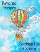 Favorite Recipes: Cooking Up A Storm: Create Your Own Unique Cookbook With  120 Blank Recipe Pages to  Write Down Your Best Recipes! 169185851X Book Cover