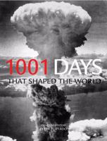 1001 Days That Shaped the World (1,000... Before You Die Books) 0764161350 Book Cover