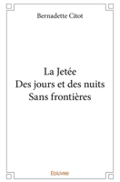 La Jetée - Des jours et des nuits - Sans frontières 2414322918 Book Cover
