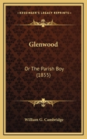 Glenwood: Or The Parish Boy 1166483428 Book Cover