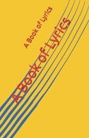 A Book of Lyrics 1549901079 Book Cover