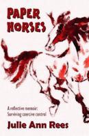 Paper Horses: A reflective memoir: Surviving coercive control 191385308X Book Cover
