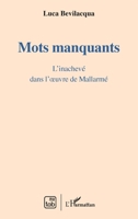 Mots manquants: L'inachevé dans l'oeuvre de Mallarmé (French Edition) 2140258789 Book Cover