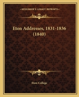 Eton Addresses, 1831-1836 1120278848 Book Cover