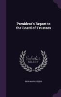 President's Report to the Board of Trustees 1341058093 Book Cover