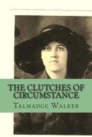 The Clutches of Circumstance 1500507504 Book Cover