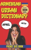 Armenian Urban Dictionary: The Complete Guide to Everyday Armenian Street Language B0GMWPMGJC Book Cover