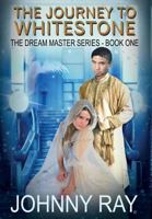The Journey to Whitestone 1940949130 Book Cover