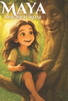 Maya und ihre magische Reise: In den Zauberwald (German Edition) B0G6DT738Z Book Cover