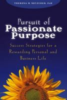Pursuit of Passionate Purpose: Success Strategies for a Rewarding Personal and Business Life 0471703249 Book Cover
