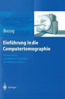 Einfuhrung in Die Computertomographie: Mathematisch-Physikalische Grundlagen Der Bildrekonstruktion 3540208089 Book Cover