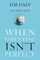 When Parenting Isn't Perfect 0310348331 Book Cover