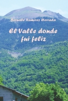 El valle donde fui feliz (Spanish Edition) B0DPXCCTS1 Book Cover