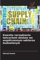 Kwestie zarzadzania lancuchem dostaw we wspólczesnym sektorze budowlanym (Polish Edition) 6208774527 Book Cover