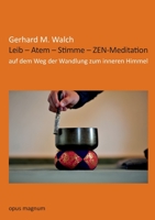 Leib - Atem - Stimme - ZEN-Meditation: Auf dem Weg der Wandlung zum inneren Himmel 3956120140 Book Cover