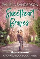 Sweetheart Braves: Crooked Rock Book 3 172737813X Book Cover