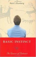 Basic Instinct: The Genesis of Behavior 1560256591 Book Cover