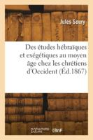 Des études hébraïques et exégétiques au moyen âge chez les chrétiens d'Occident 2418276074 Book Cover