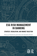 ESG Risk Management in Banking: Strategy, Regulation, and Market Reaction (Banking, Money and International Finance) 1041353294 Book Cover