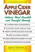 Apple Cider Vinegar: Nature's Most Versatile and Powerful Remedy 0757004466 Book Cover