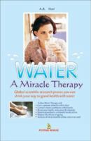 Water: A Miracle Therapy 9381384800 Book Cover