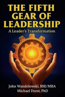 Fifth Gear of Leadership : A Leader's Transformation 0960255230 Book Cover