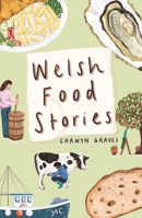 Welsh Food Stories 1915279003 Book Cover